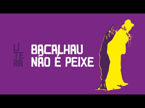 LÍTERA - BACALHAU NÃO É PEIXE