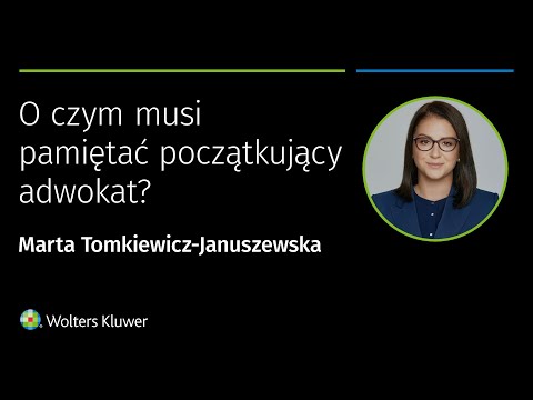 O czym musi pamiętać początkujący adwokat? – Marta Tomkiewicz-Januszewska