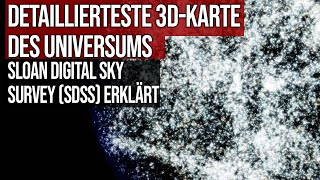 Detaillierteste 3D-Karte des Universums - Sloan Digital Sky Survey (SDSS) erklärt