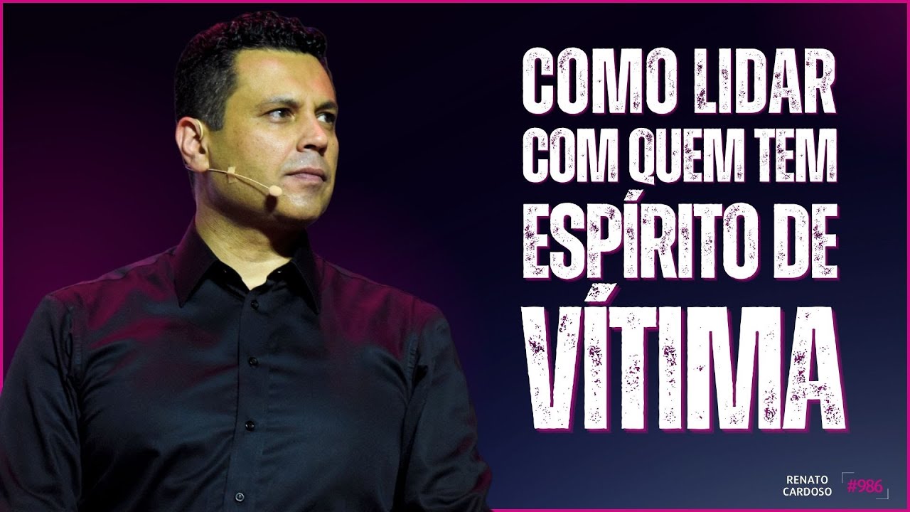 COMO LIDAR COM QUEM TEM ESPÍRITO DE VÍTIMA | #986