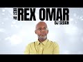 Best Of Rex Omar | DJ Sedan, abiba, FAWAKOMA, Kotosa, WODOFO, TOKOTA, LADY, KONKA, EFIE, DADADIDI