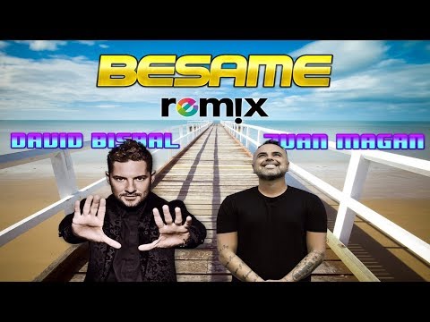 David Bisbal, Juan Magán - Bésame Remix
