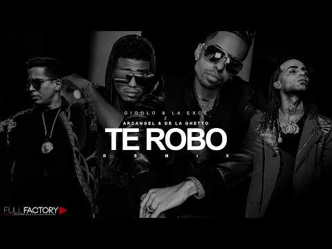 Arcangel y De La Ghetto ft Gigolo y La Exce. Te Robo remix official Letra