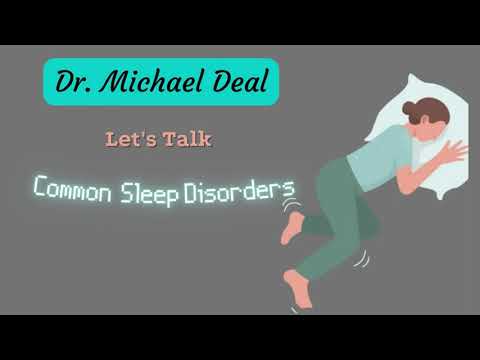 Dr Deal Explains: Common Sleep Disorders - Restless Leg Syndrome and Periodic Limb Movement Disorder