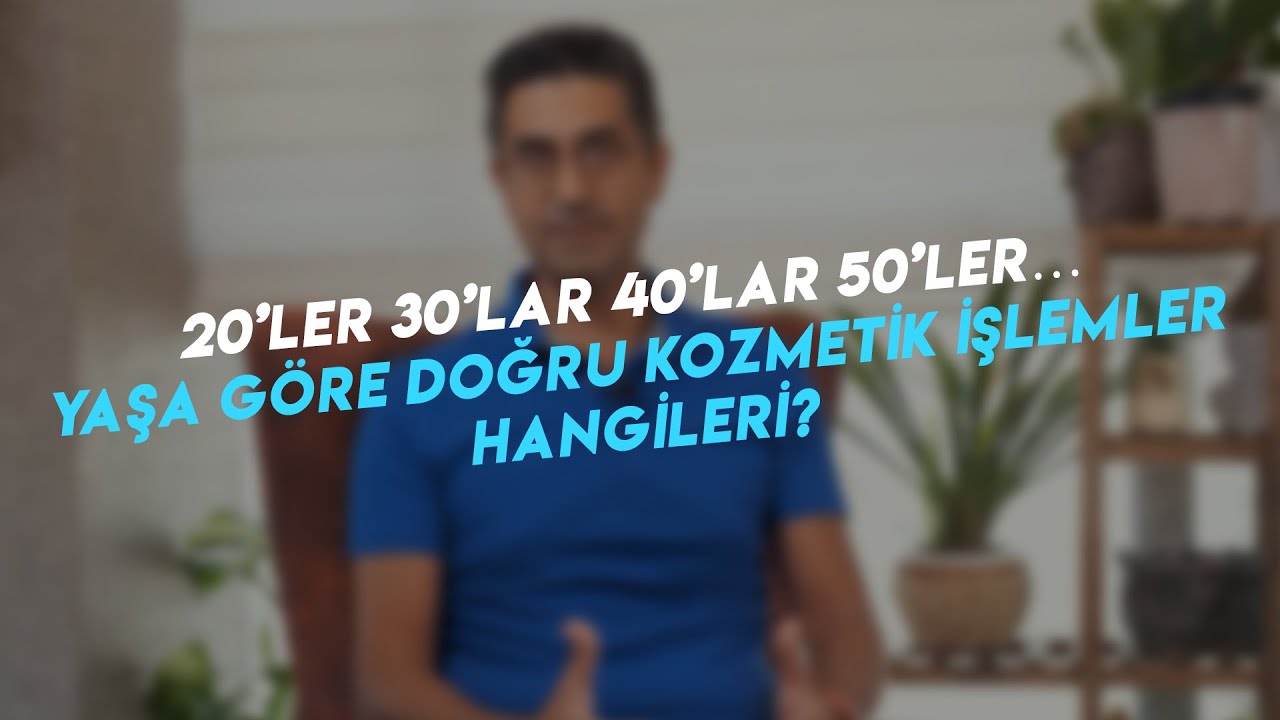 20’ler 30’lar 40’lar 50’ler…Yaşa göre doğru kozmetik işlemler hangileri?