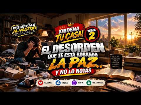 EL DESORDEN QUE TE ESTÁ ROBANDO LA PAZ… Y NO LO NOTAS