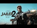 JAILER 2 - Official Showcase| Superstar Rajinikanth | Sun Pictures | Nelson | Anirudh | Clapmedias 