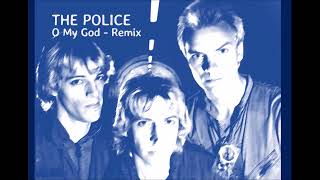 The Police - O My God (Remix)