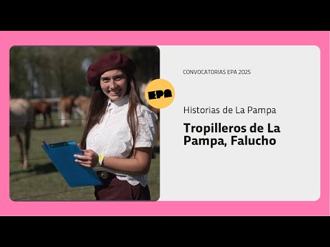 HISTORIAS DE LA PAMPA | Programa 32 | Tropilleros de La Pampa, Falucho