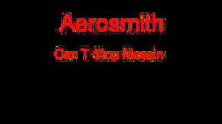 Aerosmith Can T Stop Messin  + Lyrics