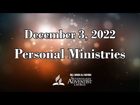 Personal Ministries and Online Worship Service | December 3, 2022