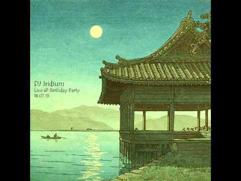 DJ Iridium - Live @ Birthday Party (18-07-15)