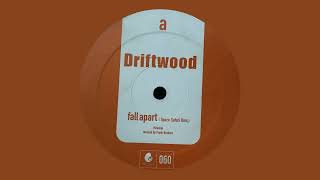 Driftwood / Fall Apart (Space Safari Rmx.) / Free Form / 2002