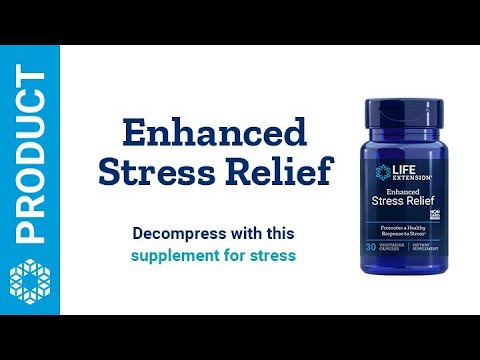 Enhanced Stress Relief | Life Extension
