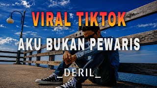 Download lagu Deril - Aku Bukan Pewaris || Lagu Galau Viral || Lagu Pop Terbaru mp3