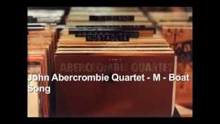 John Abercrombie Quartet  - M - Boat Song