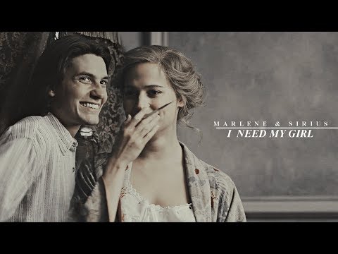 Marlene & Sirius [I Need My Girl]