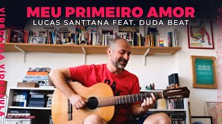 Lucas Santtana feat. Duda Beat - Meu Primeiro Amor [VÍDEOAULA]