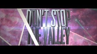 DON'T STOP THE VALLEY | Official Trailer