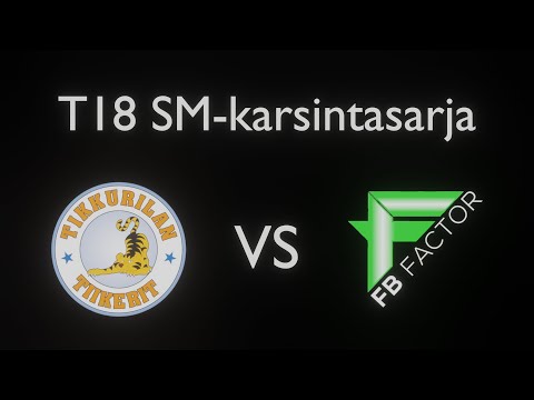 T18 SM-karsintasarja Kontiolahti Tiikerit-FB Factor