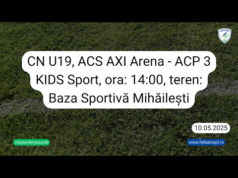 Rezumat - CN U19, ACS AXI Arena vs ACP 3 KIDS Sport
