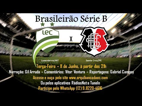 Luverdense (MT) 2x2 Santa Cruz (PE) #BrasileirãoSérieB2017 – Rádio Arquibancada Esporte Clube
