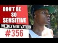 Don T Be So Sensitive Weekly Motivation 356 Dre Baldwin