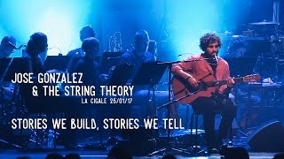 Jose Gonzalez & The String Theory - Stories We Build, Stories We Tell, live at La Cigale