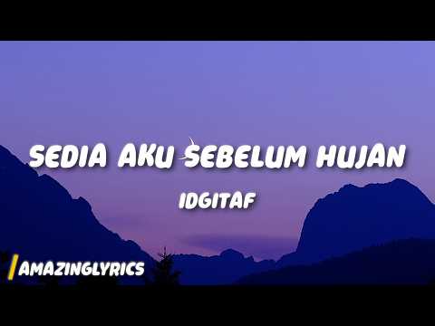 Idgitaf - Sedia Aku Sebelum Hujan (Lyrics)