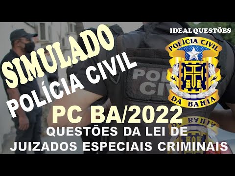 SIMULADO PC BA/2022 POLÍCIA CIVIL DA BAHIA - QUESTÕES DA LEI DE JUIZADOS ESPECIAIS CRIMINAIS
