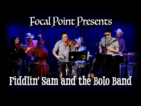 Focal Point Presents   Fiddlin Sam and the Bolo Band August 12 2023