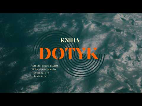 Pomohli ste vydať knihu Dotyk – šíriť Boží dotyk cez poéziu