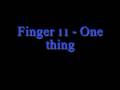 Finger 11 - One thing *Lyrics*