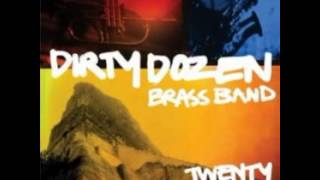 The Dirty Dozen Brass Band - Trippin' Inside A Bubble