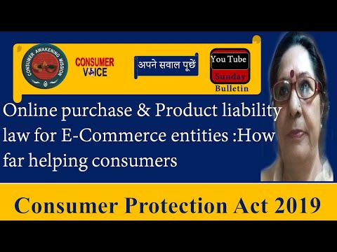 Online purchase & product liability ;how far consumers benifited by new clauses in CP Act 2019