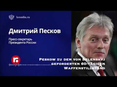 Peskow zu dem von Selenskyj geforderten 60 tägigen Waffenstillstand