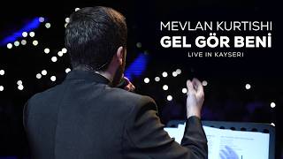 Mevlan Kurtishi - Gel Gör Beni