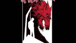 We were wolves - We were wolves