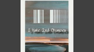 i Hate 2nd Chances Music Video