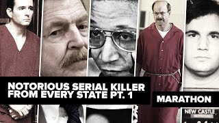 Notorious Serial Killer From Every State Pt. 1 | Marathon