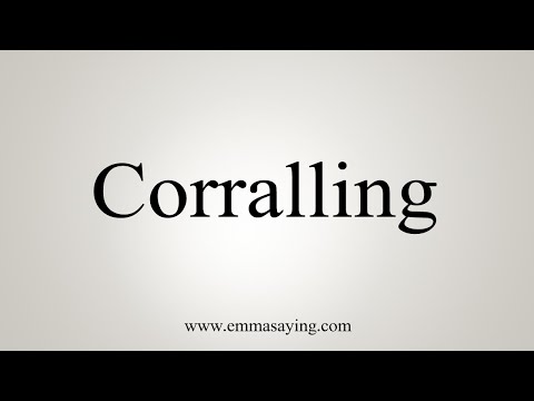 How To Say Corralling