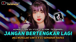 Download lagu DJ FYP TIKTOK 2023 ‼️ JANGAN BERTENGKAR LAGI ‼️ MUNAJAT CINTA ‼️ FDJ NADA ATIKAH mp3
