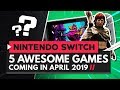 5 AWESOME NINTENDO SWITCH GAMES COMING APRIL 2019