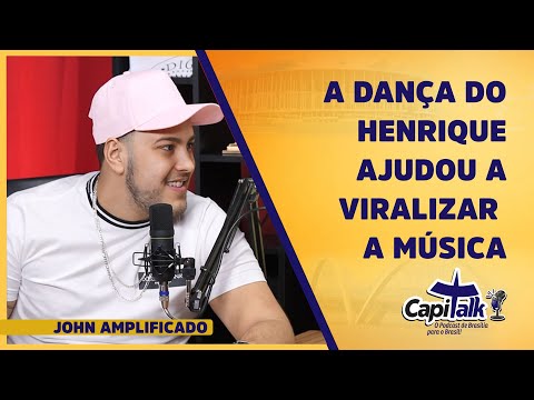 #05 John Amplificado - A DANÇA DO HENRIQUE AJUDOU A VIRALIZAR A MÚSICA