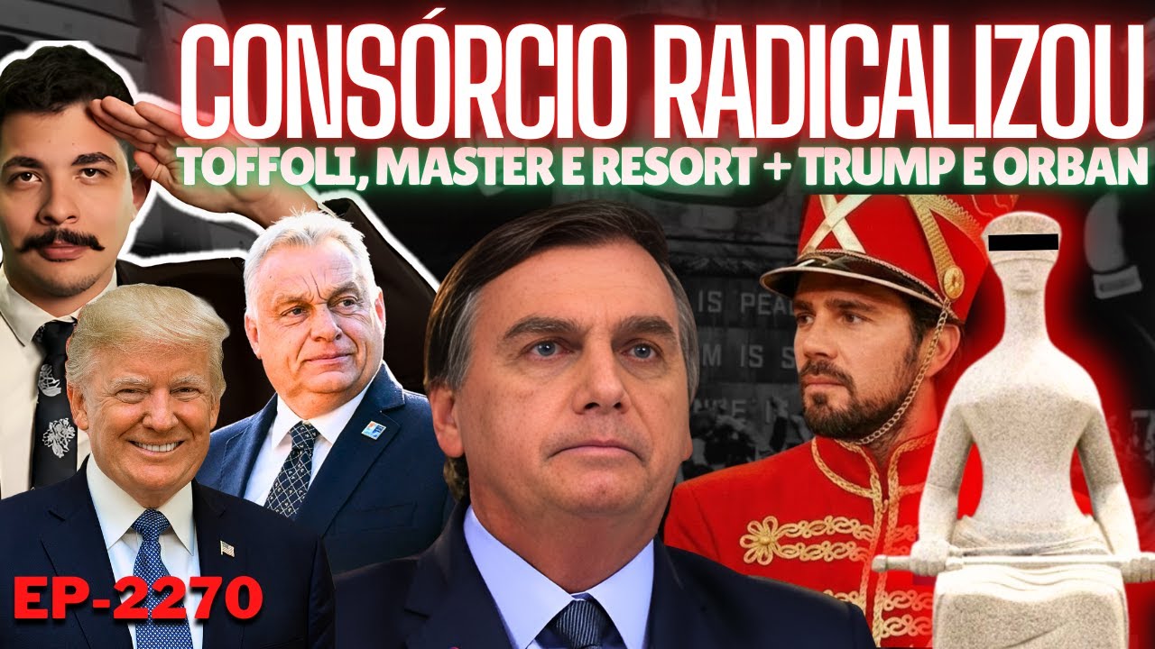 Bolsonaro: Como o Consórcio RADICALIZOU o Povo? + Toffoli, Master e Resort + Trump e Orban: NOVA ERA