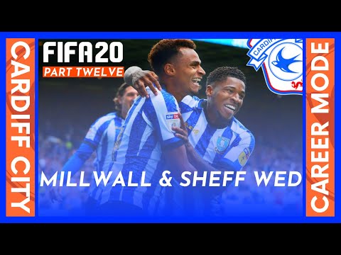 FIFA 20 // CAREER MODE - CARDIFF CITY - [MILLWALL & SHEFF WED ] - PART 12