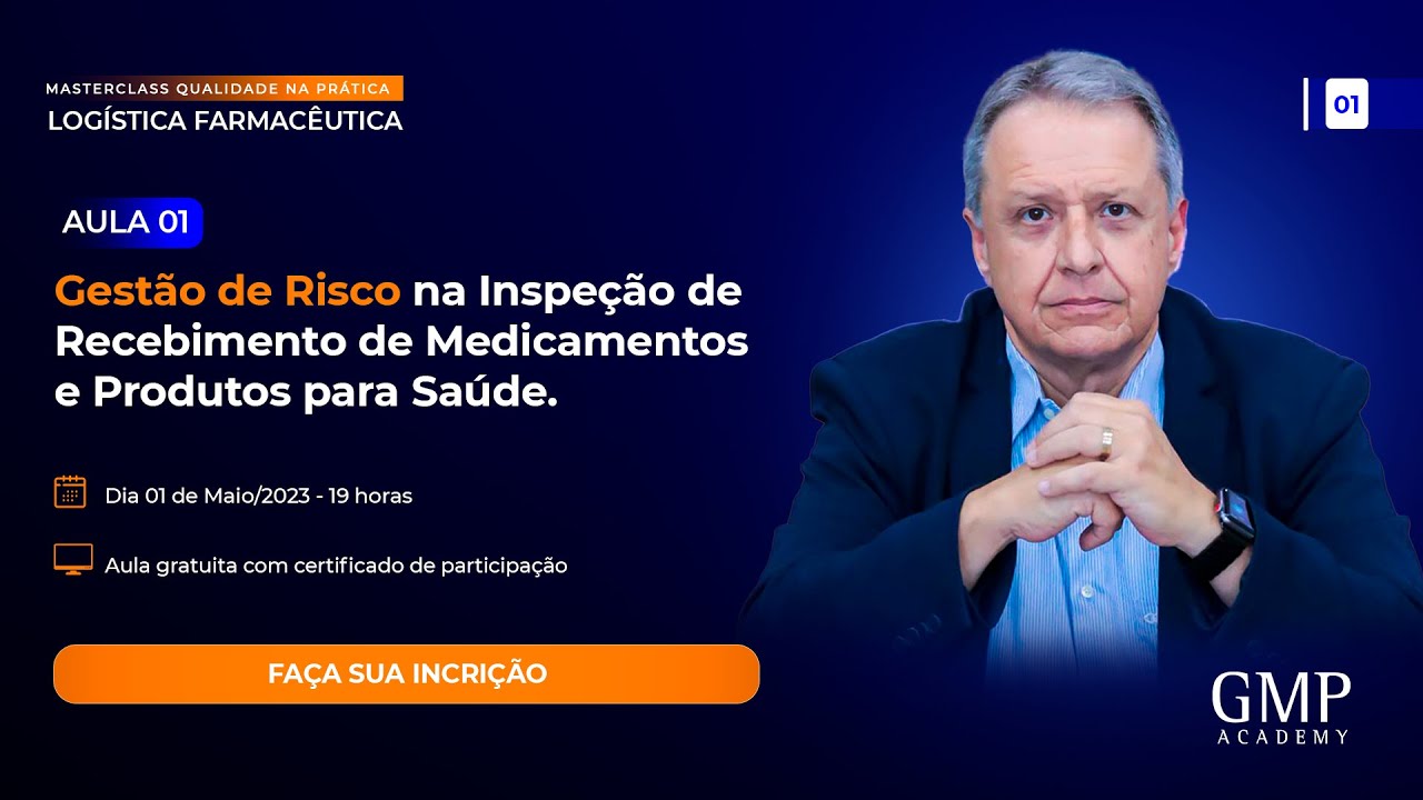 Aula 1 - Gestão de Risco na Inspeção de Recebimento de Medicamentos e Produtos para Saúde