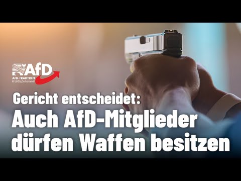 Gericht entscheidet: Auch AfD-Mitglieder dürfen Waffen besitzen