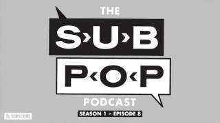 The Sub Pop Podcast: "Sweet Chemistry" w/ Chastity Belt & Mike Kunka (godheadsilo) [S01, EP 09]
