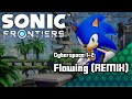 Sonic Frontiers - Cyberspace 1-2: Flowing (Remix)